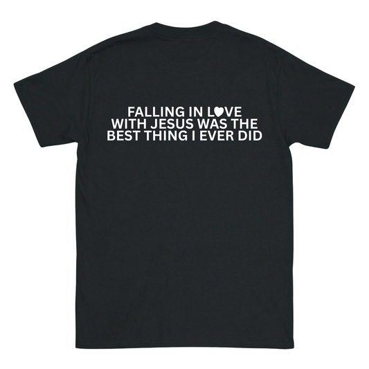 FALLING IN LOVE WITH JESUS WAS THE BEST THING I EVER DID Backprint T-Shirt II
