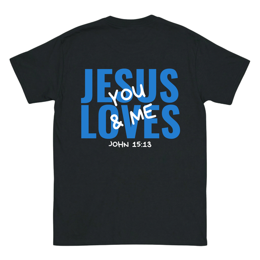 JESUS LOVES You & Me Backprint T-Shirt II