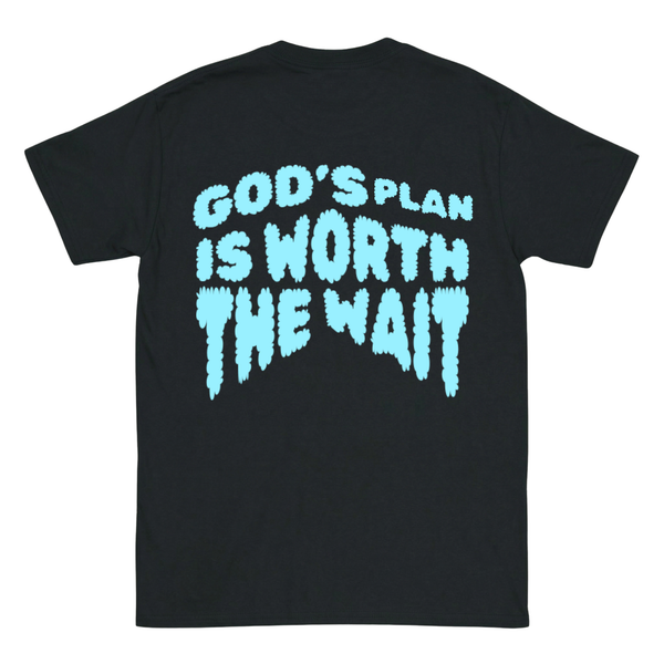 GOD’S PLAN IS WORTH THE WAIT Backprint T-Shirt II