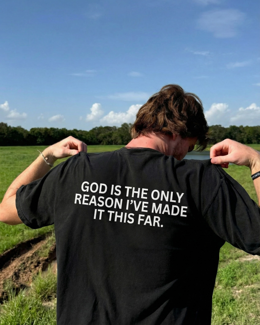 GOD IS THE ONLY REASON T-SHIRT