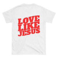 LOVE LIKE JESUS Backprint T-Shirt II