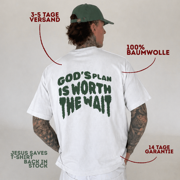 GOD'S PLAN IS WORTH THE WAIT T-SHIRT
