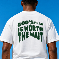 GOD'S PLAN IS WORTH THE WAIT T-SHIRT